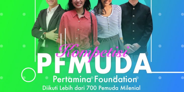 Kompetisi Pfmuda Pertamina Foundation Diikuti Lebih Dari 700 Pemuda Milenial Depoknet